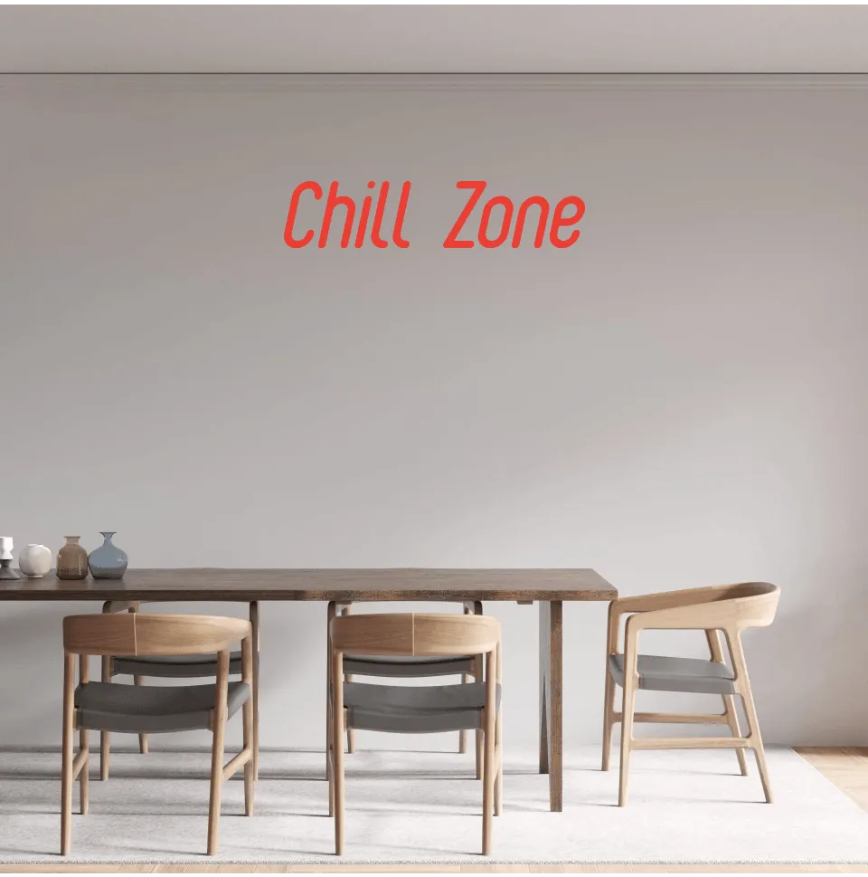 Custom text: Chill Zone