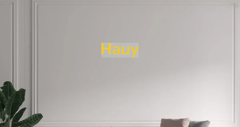 Custom text: Hauy