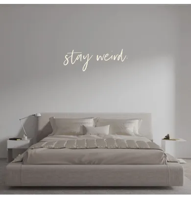 Custom text: stay weird.