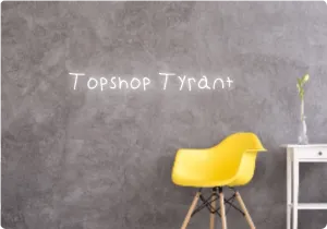 Custom text: Topshop Tyrant